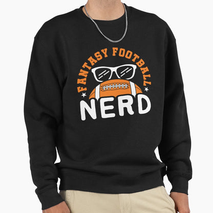 Fantasy Football Nerd Sweatshirt - Casual Everyday Wear for Adults - T-Shirt, Sweatshirt, Hoodie