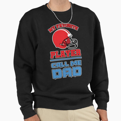 My Favorite Player Call Me Dad Sweatshirt - Unique Graphic Men Women - T-Shirt, Sweatshirt, Hoodie