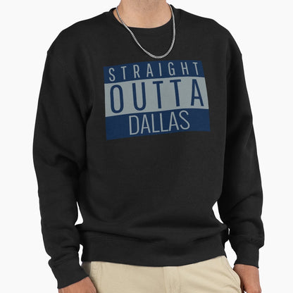 Straight Outta Dallas Football Sweatshirt - Novelty Apparel Men Women - T-Shirt, Sweatshirt, Hoodie