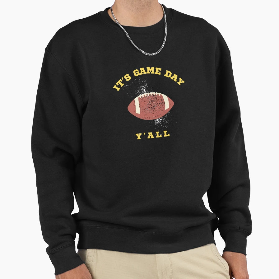 Its Game Day Yall Sweatshirt - Unique Graphic for Adults - T-Shirt, Sweatshirt, Hoodie