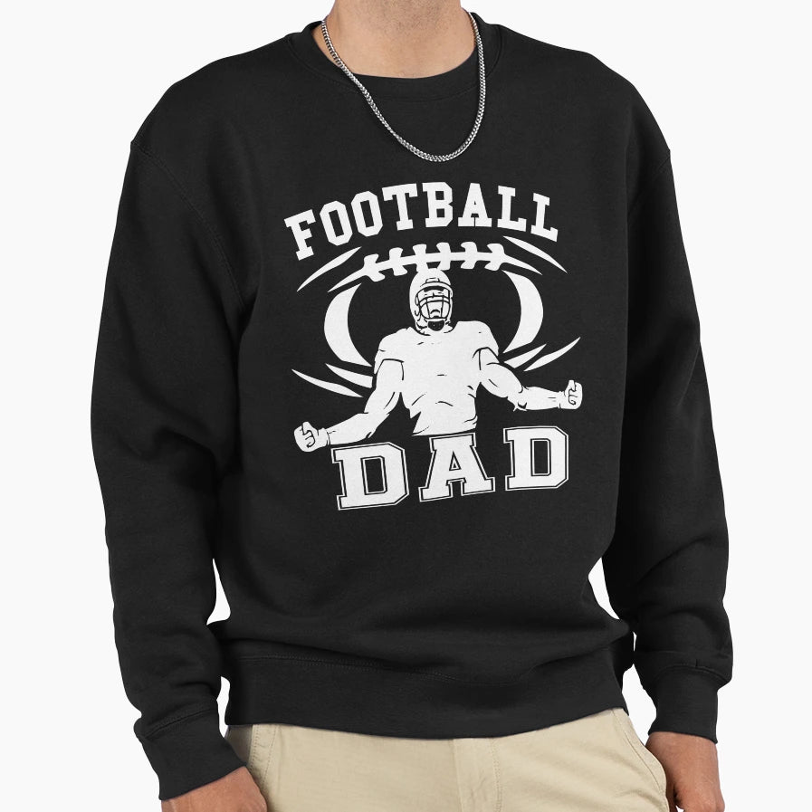 Football Dad Sweatshirt - Casual Everyday Wear Men Women - T-Shirt, Sweatshirt, Hoodie