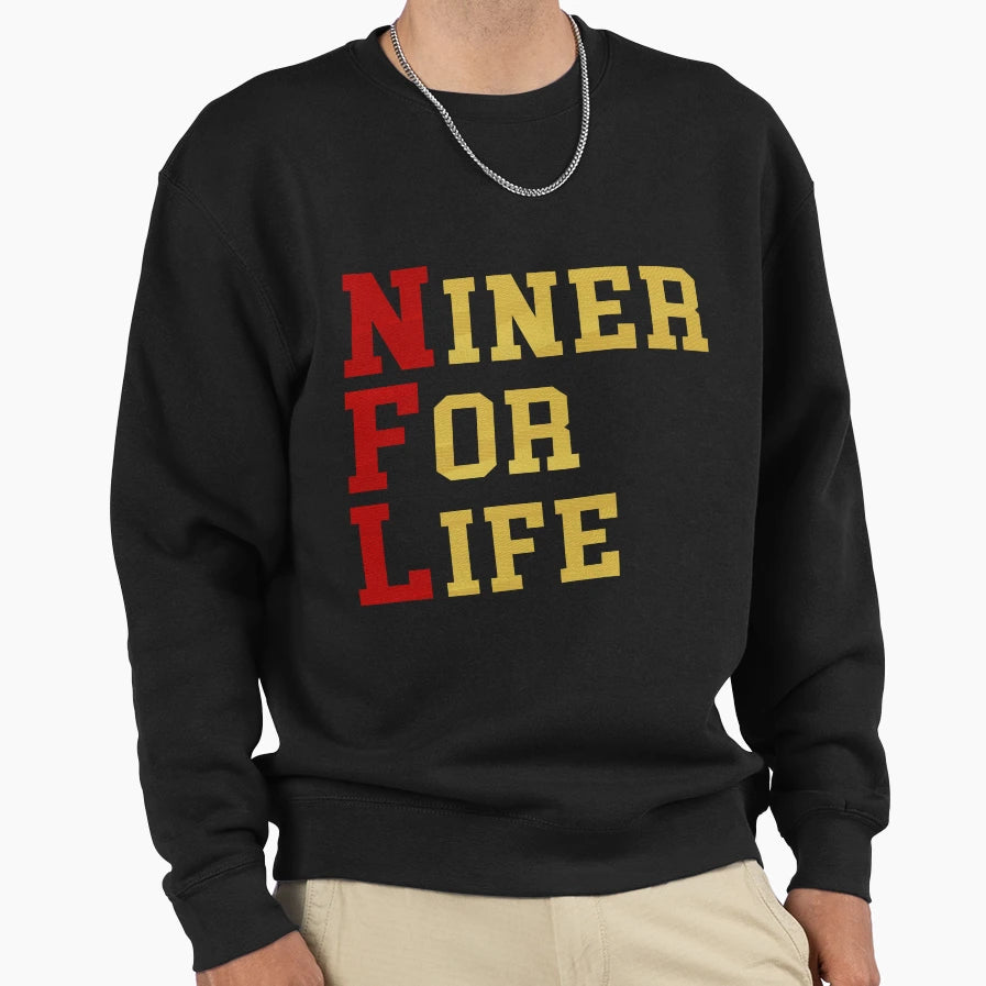 Niner Life Sweatshirt - Streetwear Style Unisex - T-Shirt, Sweatshirt, Hoodie