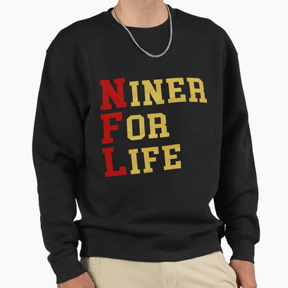 Niner Life Sweatshirt - Streetwear Style Unisex - T-Shirt, Sweatshirt, Hoodie