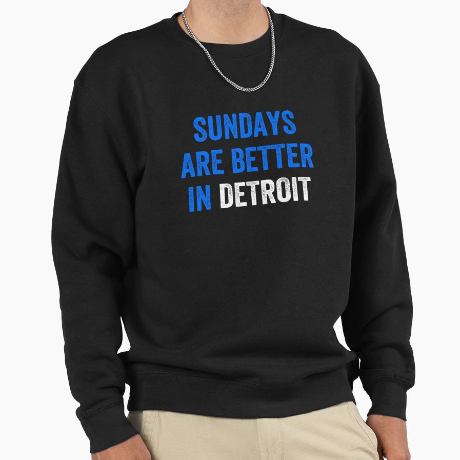 Detroit Sundays Are Better Detroit Sweatshirt - Custom Art Print Men Women - T-Shirt, Sweatshirt, Hoodie