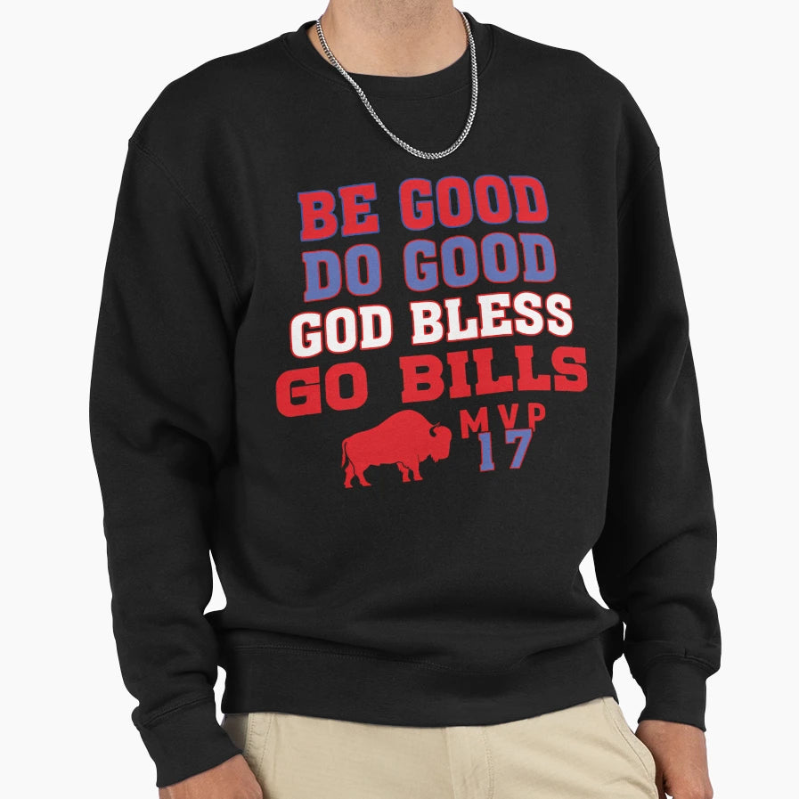 Be Good Do Good God Bless And Go Sweatshirt - Streetwear Style Unisex - T-Shirt, Sweatshirt, Hoodie