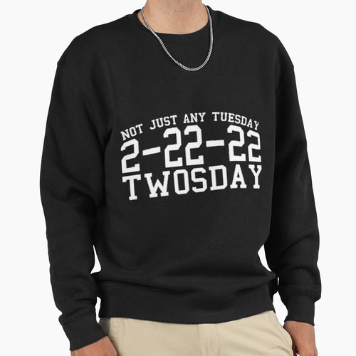 Twosday 2 22 22 Sweatshirt - Unique Graphic Unisex - T-Shirt, Sweatshirt, Hoodie