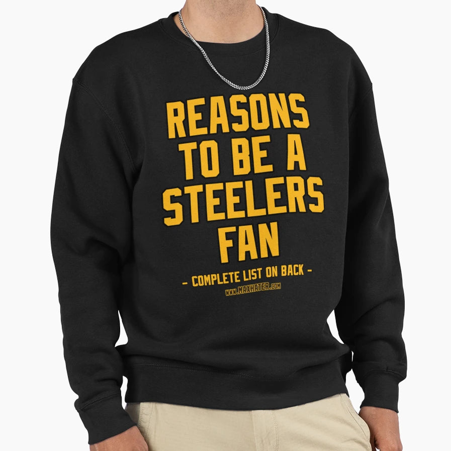 No Reasons To Be Pittsburgh Steelers Sweatshirt - Streetwear Style Unisex - T-Shirt, Sweatshirt, Hoodie