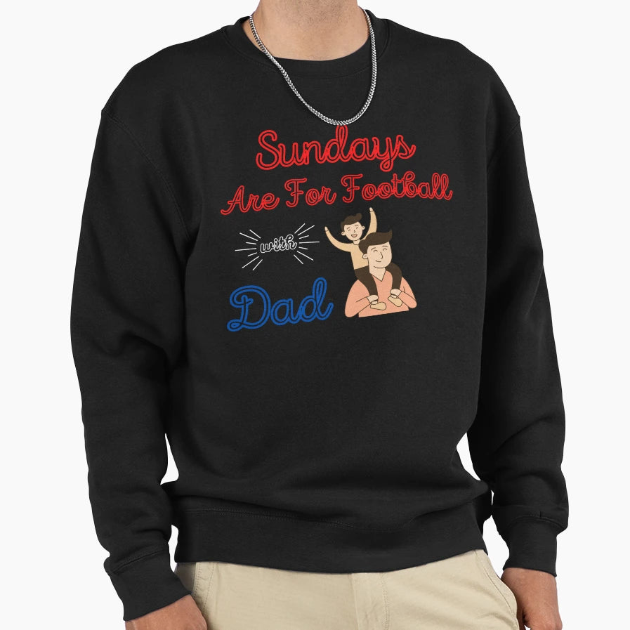 Sundays Are Football Dad Sweatshirt - Unique Graphic Men Women - T-Shirt, Sweatshirt, Hoodie