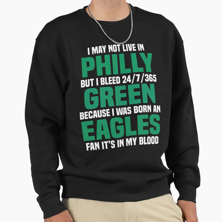 I May Not Live Philly Sweatshirt - Streetwear Style Unisex - T-Shirt, Sweatshirt, Hoodie