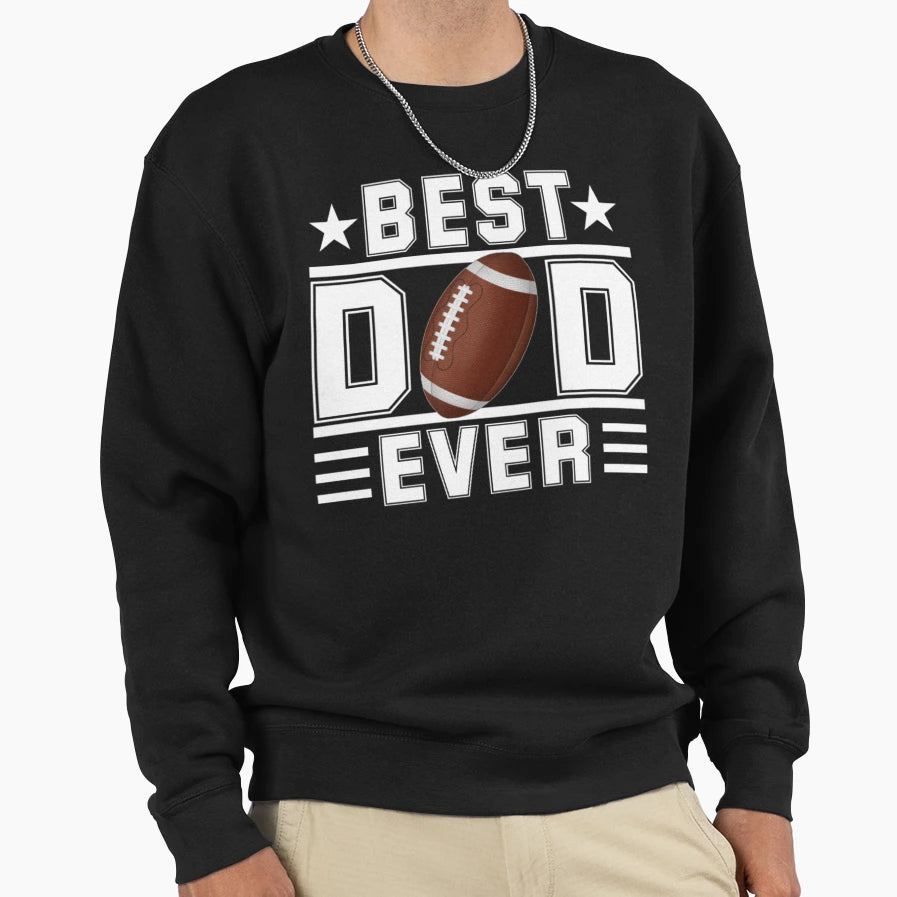 Best Dad Ever American Football T-Shirt - Novelty Apparel for Adults - T-Shirt, Sweatshirt, Hoodie