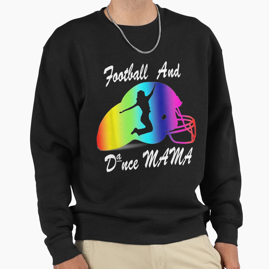 American Football And Dance Mama Dance T-Shirt - Custom Art Print Unisex - T-Shirt, Sweatshirt, Hoodie
