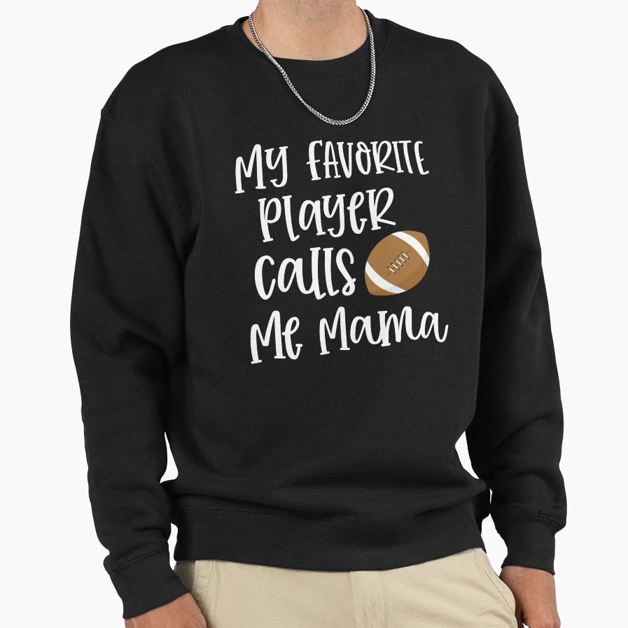 My Favorite Player Calls Me Sweatshirt - Casual Everyday Wear for Adults - T-Shirt, Sweatshirt, Hoodie