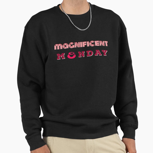 Magnificent Monday Sweatshirt - Minimalist Print Men Women - T-Shirt, Sweatshirt, Hoodie