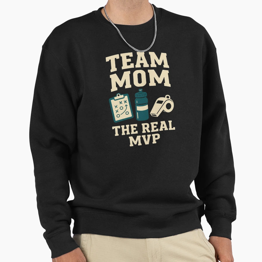 Team Mom Real Mvp Sweatshirt - Unique Graphic Men Women - T-Shirt, Sweatshirt, Hoodie
