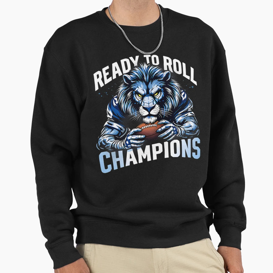 Detroit Lions Ready To Roll Champions Sweatshirt - Unique Graphic Men Women - T-Shirt, Sweatshirt, Hoodie