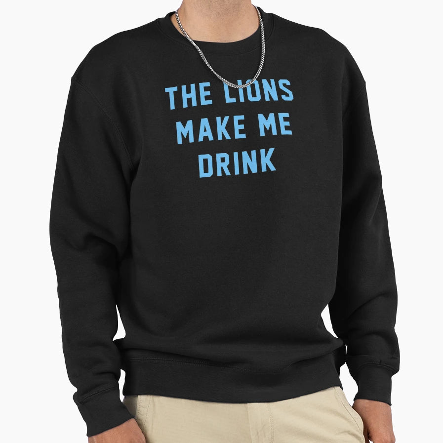 Lions Make Me Drink Sweatshirt - Minimalist Print Men Women - T-Shirt, Sweatshirt, Hoodie
