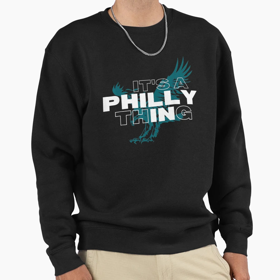 Original Its Philly Thing Its Sweatshirt - Trendy Graphic Men Women - T-Shirt, Sweatshirt, Hoodie