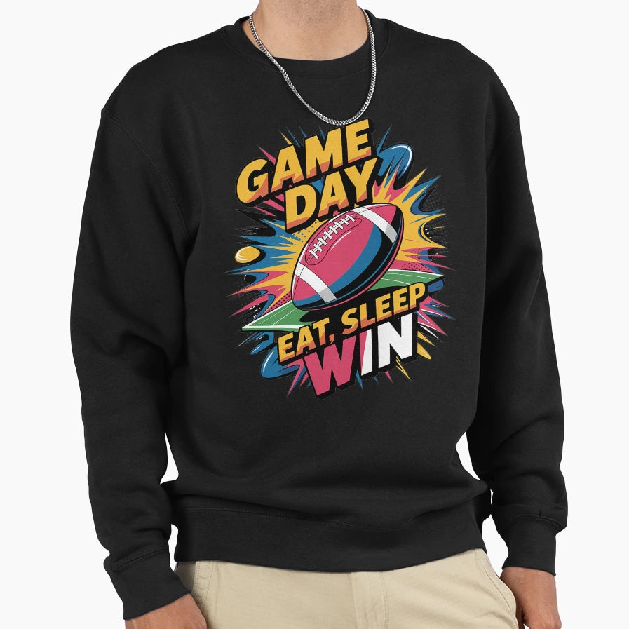 Game Day Eat Sleep Win Sport Sweatshirt - Casual Everyday Wear for Adults - T-Shirt, Sweatshirt, Hoodie