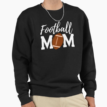 Football Mom Sweatshirt - Fun Novelty Design for Adults - T-Shirt, Sweatshirt, Hoodie