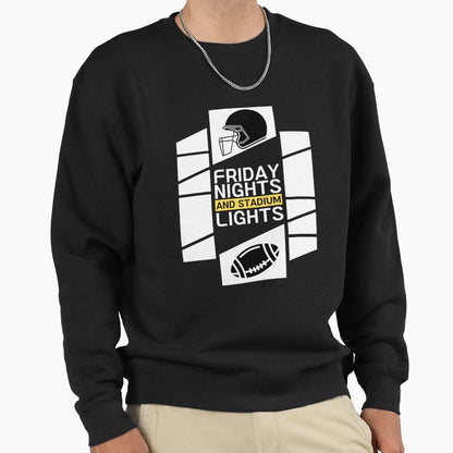 Friday Nights And Stadium Lights Sweatshirt - Fun Novelty Design Unisex - T-Shirt, Sweatshirt, Hoodie