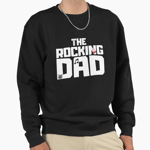 Rocking Dad Father Papa Fathers Day Sweatshirt - Novelty Apparel Men Women - T-Shirt, Sweatshirt, Hoodie