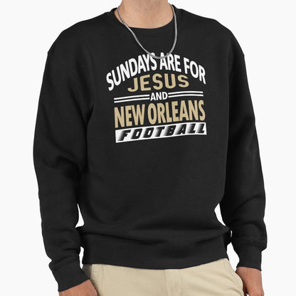 New Orleans Pro Football And Jesus Sweatshirt - Streetwear Style Men Women - T-Shirt, Sweatshirt, Hoodie