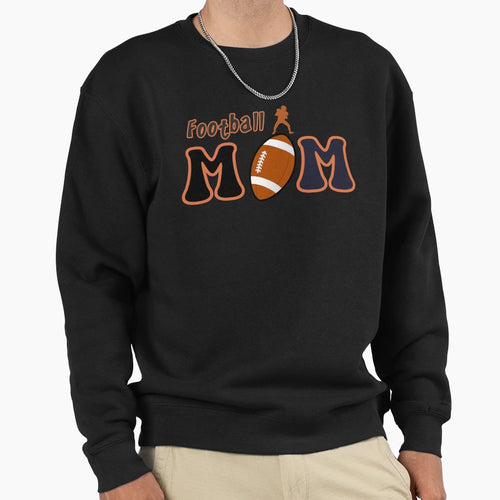 Mom Football Sport Sweatshirt - Fun Novelty Design Men Women - T-Shirt, Sweatshirt, Hoodie