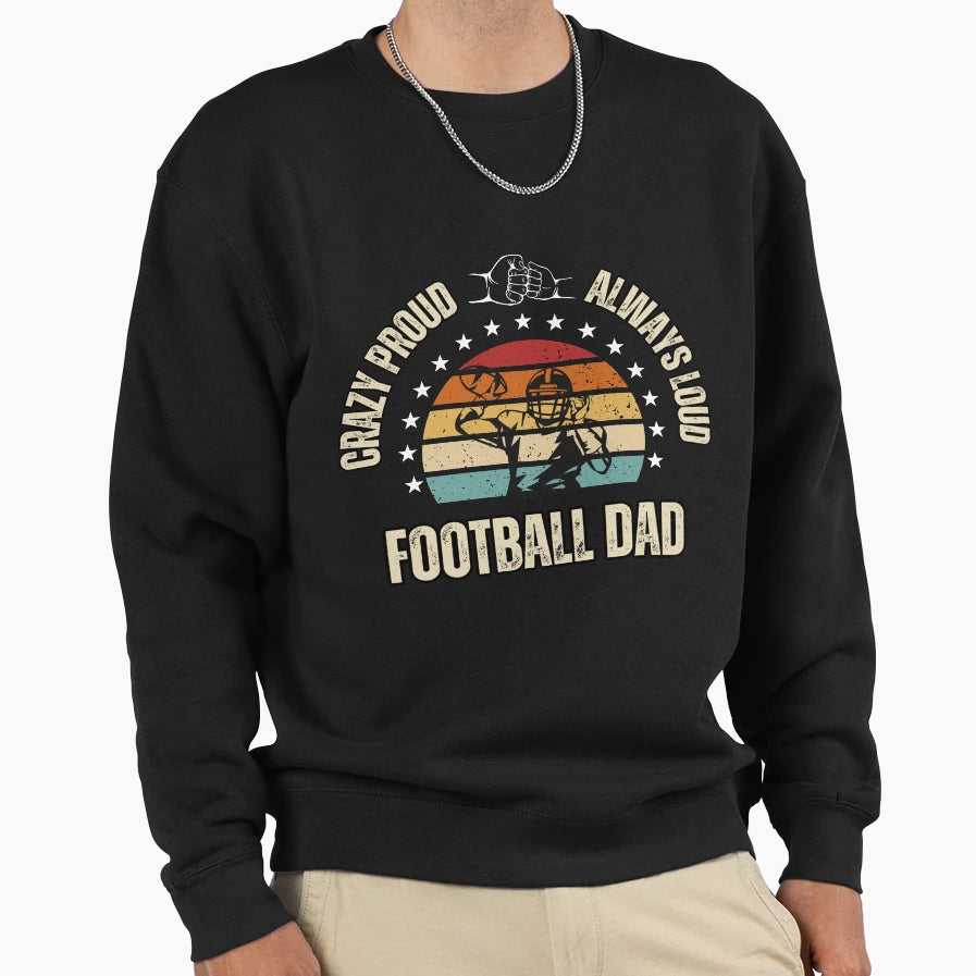 Crazy Proud And Always Loud Sweatshirt - Streetwear Style for Adults - T-Shirt, Sweatshirt, Hoodie