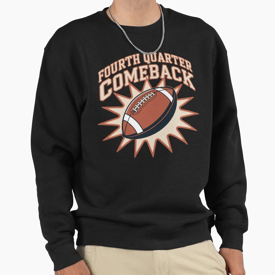 Fourth Quarter Comeback American Sweatshirt - Custom Art Print Men Women - T-Shirt, Sweatshirt, Hoodie