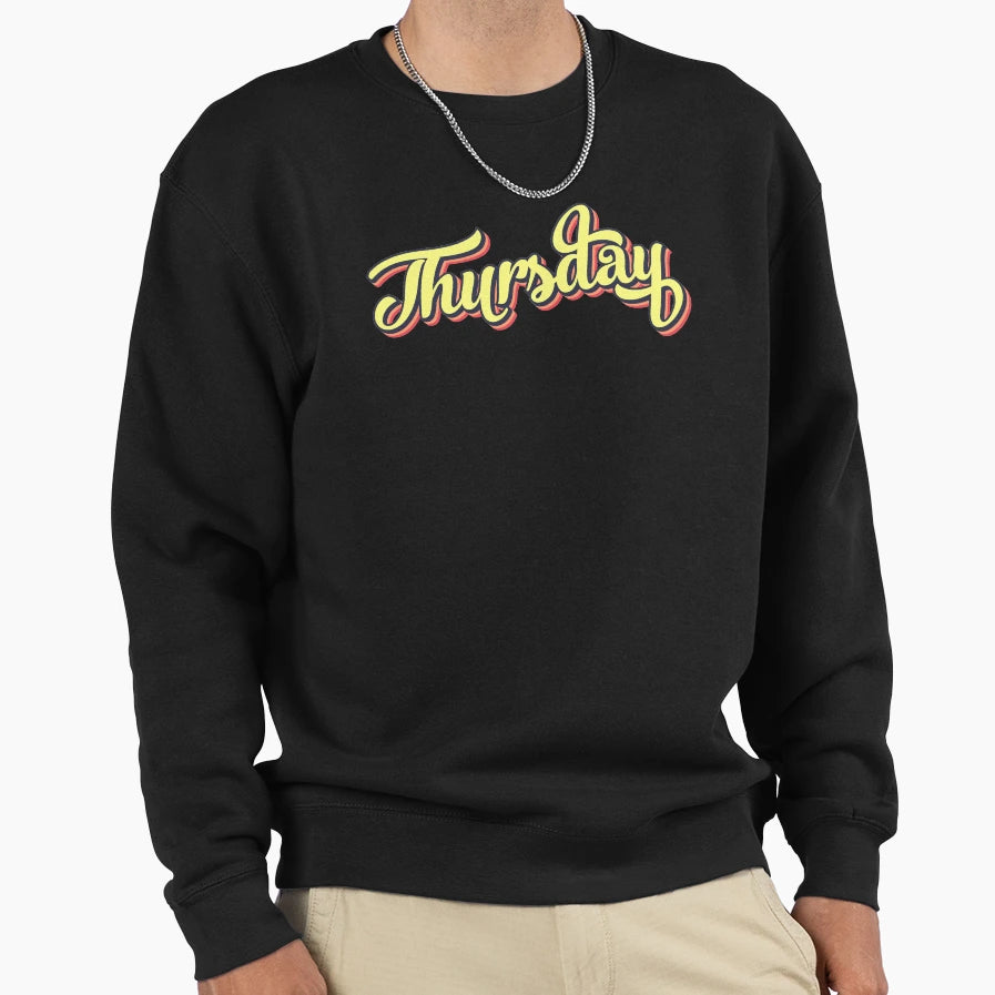 Colorful Font Thursday Sweatshirt - Novelty Apparel Unisex - T-Shirt, Sweatshirt, Hoodie