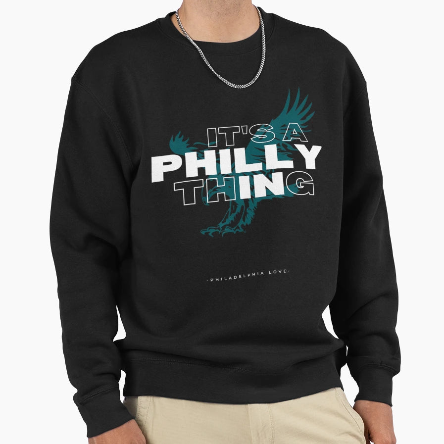 Its Philly Thing Its Philadelphia Sweatshirt - Graphic Print for Adults - T-Shirt, Sweatshirt, Hoodie