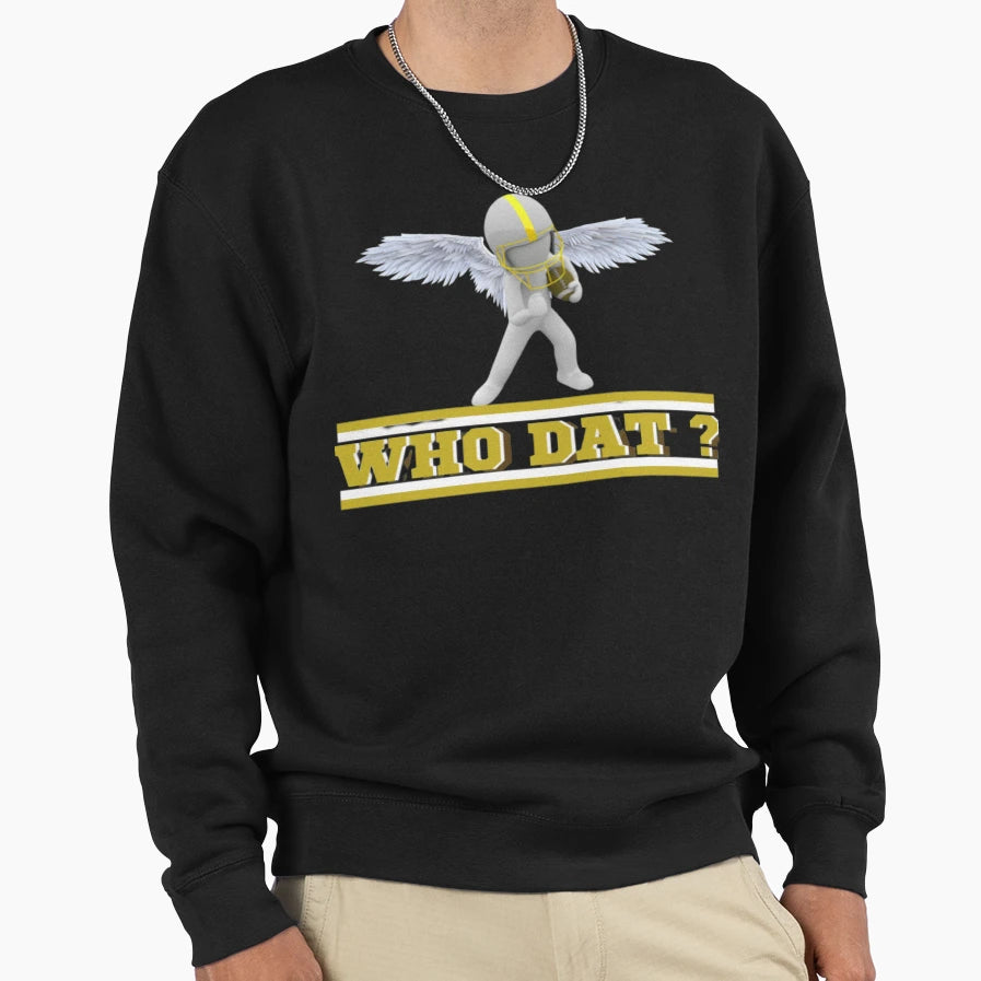 Who Dat Football Sweatshirt - Trendy Graphic for Adults - T-Shirt, Sweatshirt, Hoodie