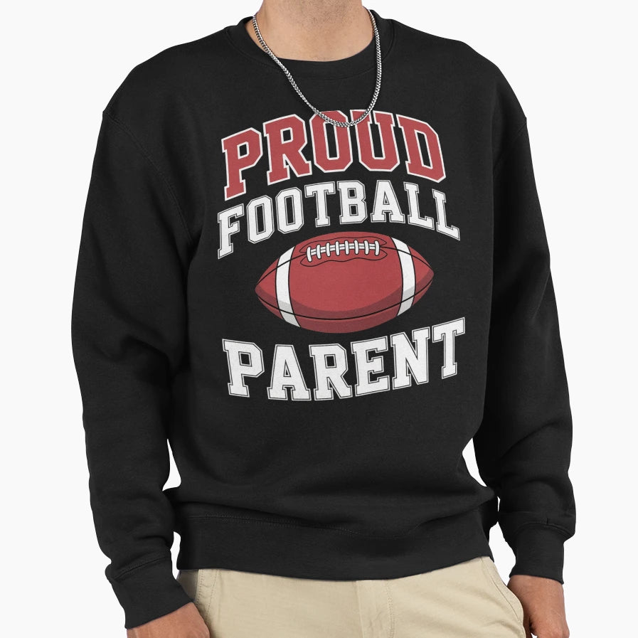 Proud Football Parent Game Day Sweatshirt - Graphic Print for Adults - T-Shirt, Sweatshirt, Hoodie