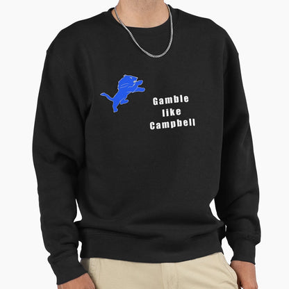 Gamble Like Campbell Sweatshirt - Aesthetic Graphic Men Women - T-Shirt, Sweatshirt, Hoodie