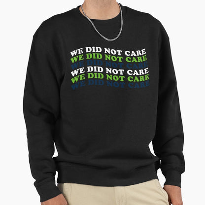We Did Not Care Seattle Bold Coach Sweatshirt - Streetwear Style Unisex - T-Shirt, Sweatshirt, Hoodie
