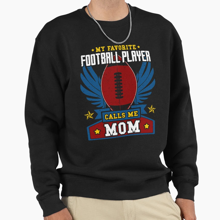 My Favorite Football Player Calls Me Sweatshirt - Aesthetic Graphic Unisex - T-Shirt, Sweatshirt, Hoodie