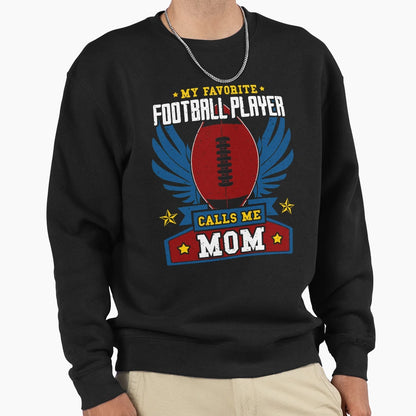 My Favorite Football Player Calls Me Sweatshirt - Aesthetic Graphic Unisex - T-Shirt, Sweatshirt, Hoodie