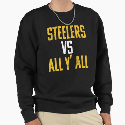 Steelers Vs All Yall Sweatshirt - Novelty Apparel Men Women - T-Shirt, Sweatshirt, Hoodie