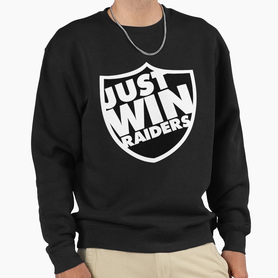 Just Win Raiders Shield Just Win Sweatshirt - Unique Graphic Men Women - T-Shirt, Sweatshirt, Hoodie