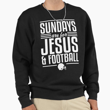 Sundays Are Jesus And Football Sweatshirt - Streetwear Style for Adults - T-Shirt, Sweatshirt, Hoodie