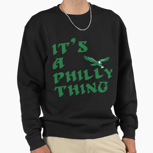 Its Philly Thing Sweatshirt - Custom Art Print Unisex - T-Shirt, Sweatshirt, Hoodie