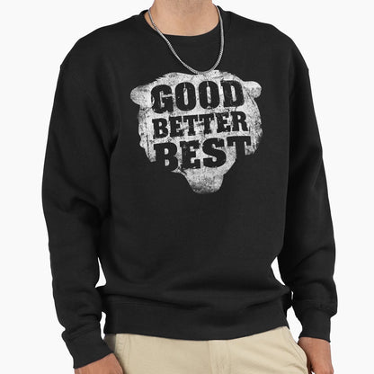 Good Better Best Chicago Bears 8 Sweatshirt - Custom Art Print Unisex - T-Shirt, Sweatshirt, Hoodie