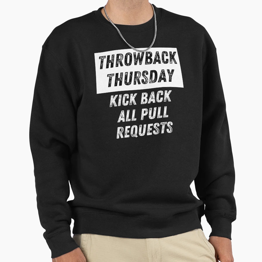 Thursday Dev Motivation Funny Sweatshirt - Trendy Graphic for Adults - T-Shirt, Sweatshirt, Hoodie