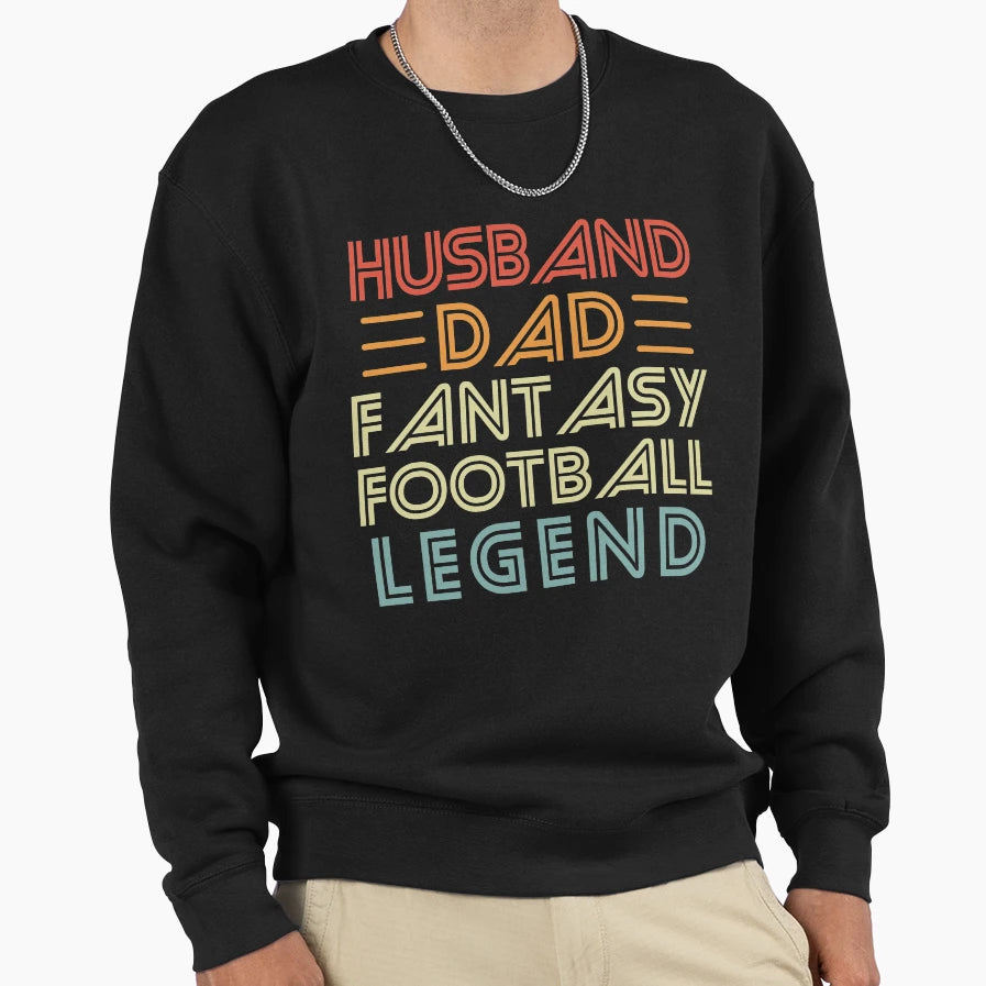 Husband Dad Fantasy Football Legend Sweatshirt - Trendy Graphic for Adults - T-Shirt, Sweatshirt, Hoodie