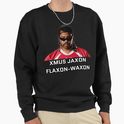 Xmus Jaxon Flaxon Waxon Sweatshirt - Unique Graphic Men Women - T-Shirt, Sweatshirt, Hoodie