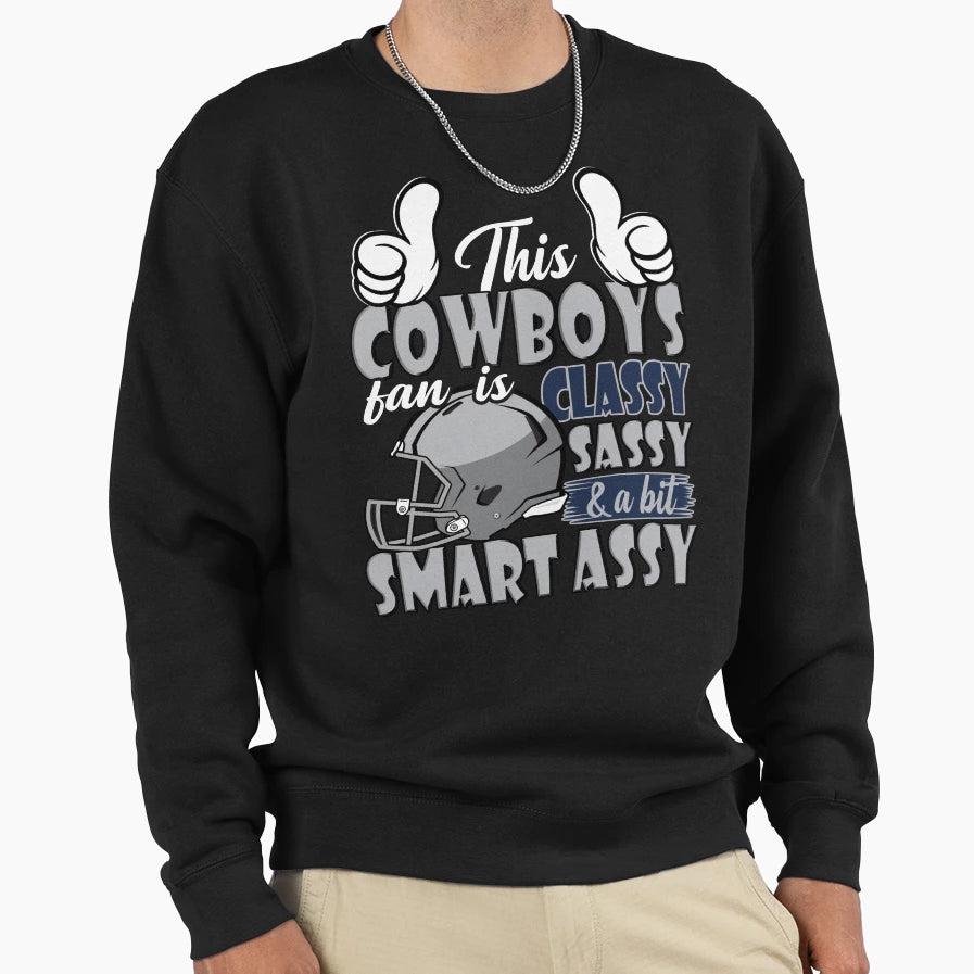 This Cowboys Fan Is Classy Sassy And Bit Sweatshirt - Graphic Print Unisex - T-Shirt, Sweatshirt, Hoodie