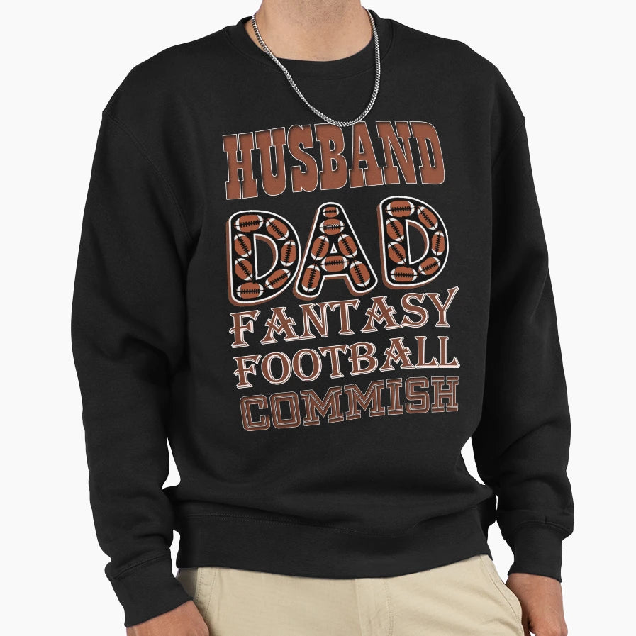 Husband Dad Fantasy Football Commish Sweatshirt - Trendy Graphic Men Women - T-Shirt, Sweatshirt, Hoodie