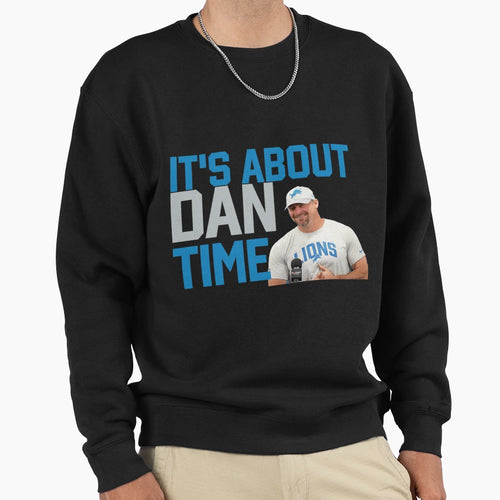 Detroit Football Its About Dan Time Sweatshirt - Minimalist Print Unisex - T-Shirt, Sweatshirt, Hoodie