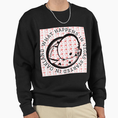 What Happens Vegas Started Oakland Sweatshirt - Trendy Graphic Men Women - T-Shirt, Sweatshirt, Hoodie