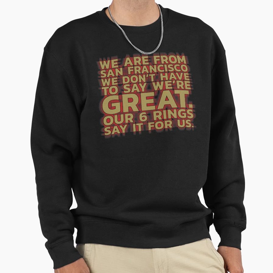 We Are From San Francisco Sweatshirt - Novelty Apparel Unisex - T-Shirt, Sweatshirt, Hoodie
